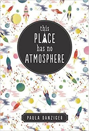 This Place Has No Atmosphere by Paula Danziger