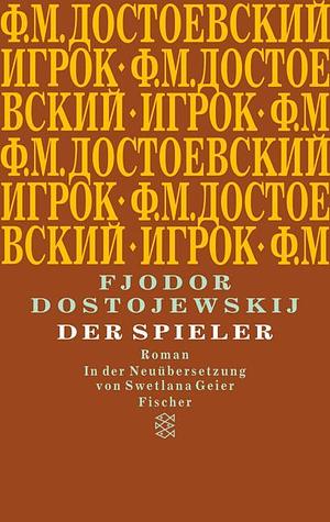 Der Spieler by Fyodor Dostoevsky, Swetlana Geier