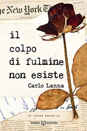 Il colpo di fulmine non esiste: NY Lovers #1 by Carlo Lanna