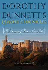 Dorothy Dunnett's Lymond Chronicles: The Enigma of Francis Crawford by Scott Richardson