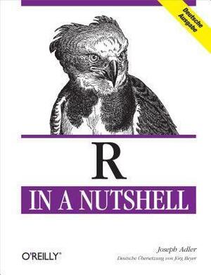 R in a Nutshell by Joseph Adler