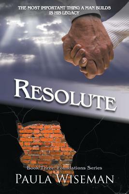 Resolute: Book Three: Foundations Series by Paula Wiseman