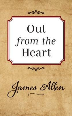 Out from the Heart by James Allen