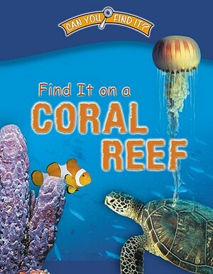 Find It on a Coral Reef by Dee Phillips