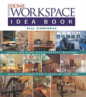 Taunton's Home Workspace Idea Book by Neal Zimmerman