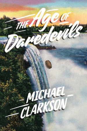 The Age of Daredevils by Michael Clarkson