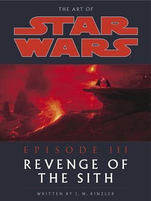 The Art of Star Wars: Episode III—Revenge of the Sith by J.W. Rinzler, George Lucas