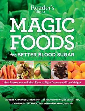 Magic Foods: Simple Changes You Can Make to Supercharge Your Energy, Lose Weight and Live Longer by Denise Webb, Robert A. Barnett