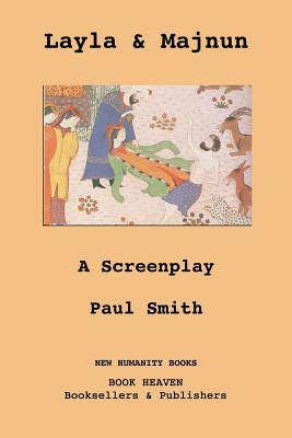 Layla & Majnun: A Screenplay by Paul Smith, Nizami