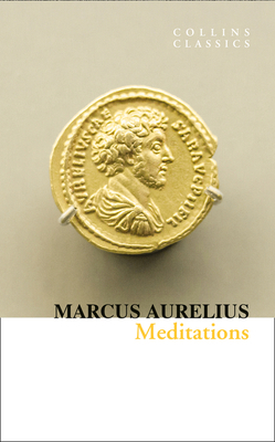 Meditations (Collins Classics) by Marcus Aurelius