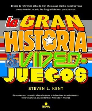 La gran historia de los videojuegos by David Tejera Expósito, Steven L. Kent