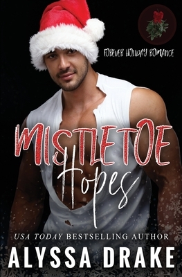 Mistletoe Hopes by Alyssa Drake