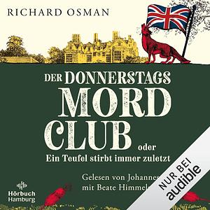 Der Donnerstagsmordclub oder Ein Teufel stirbt immer zuletzt by Richard Osman