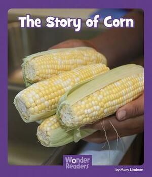 The Story of Corn by Mary Lindeen