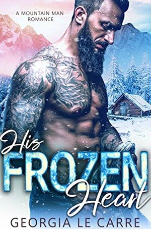 His Frozen Heart: A Mountain Man Romance by Georgia Le Carre