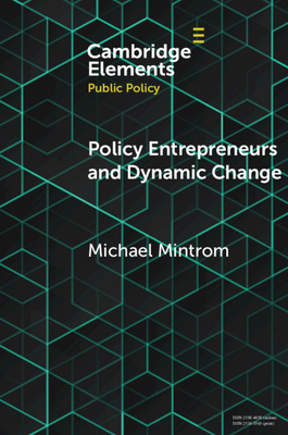 Policy Entrepreneurs and Dynamic Change by Michael Mintrom