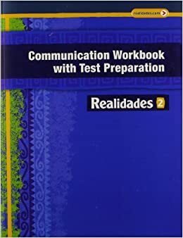 Realidades 2014 Communication Workbook with Test Preparation Level 2 by Prentice Hall