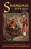 Shanghai Steam by Brent Nichols, Minsoo Kang, Tim Reynolds, Crystal Koo, Amanda Clark, Julia A. Rosenthal, Calvin D. Jim, Nick Tramdack, Renée Bennett, Laurel Anne Hill, Emily Mah, Frances Pauli, Jennifer Rahn, Ace Jordyn, Camille Alexa, Shen Braun, Frank Larnerd, K.H. Vaughan, Derwin Mak, William H. Keith Jr., Tim Ford, Ray Dean