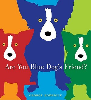 Are You Blue Dog's Friend? by George Rodrigue