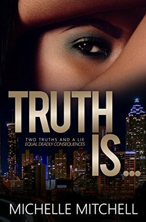 Truth Is... by Michelle Mitchell