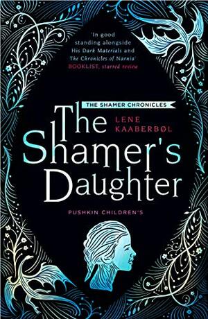 The Shamer's Daughter: Book 1 by Lene Kaaberbøl