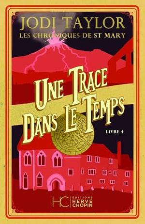 Les Chroniques de St Mary - Tome 04 Une trace dans le temps by Cindy Colin Kapen, Jodi Taylor