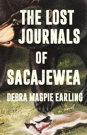 The Lost Journals of Sacajewea by Debra Magpie Earling