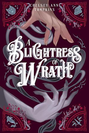 A Blightress of Wrath by Chelsey Ann Tompkins