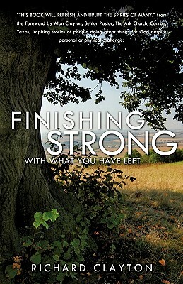 Finishing Strong by Richard Clayton