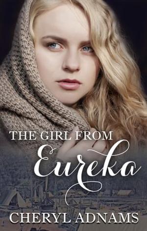 The Girl From Eureka (16pt Large Print Edition) by Cheryl Adnams