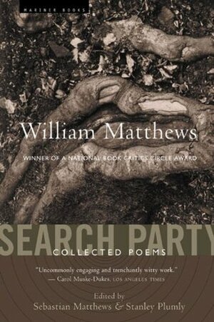 Search Party: Collected Poems by Stanley Plumly, Sebastian Matthews, William Matthews
