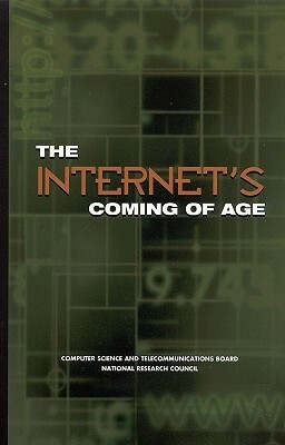 The Internet's Coming of Age by Division on Engineering and Physical Sci, Commission on Physical Sciences Mathemat, National Research Council