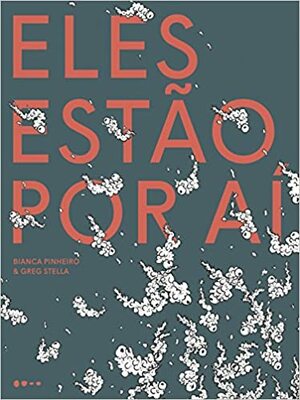 Eles estão por aí by Greg Stella, Bianca Pinheiro