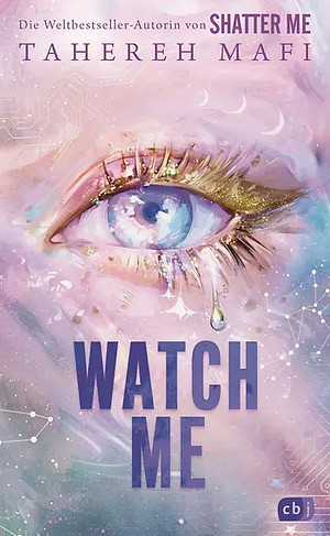 Watch Me by Tahereh Mafi