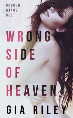 Wrong Side of Heaven by Gia Riley