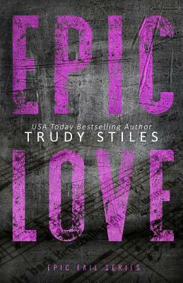 Epic Love by Trudy Stiles