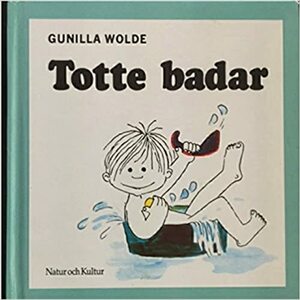 Totte badar by Gunilla Wolde