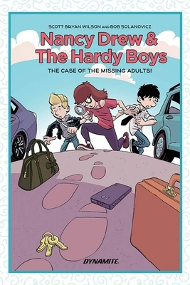 Nancy Drew and the Hardy Boys: The Mystery of the Missing Adults by Scott Bryan Wilson