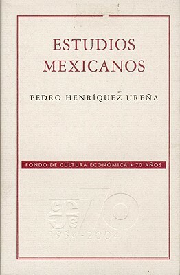 Estudios Mexicanos by Salvador Novo, Pedro Henriquez Urena