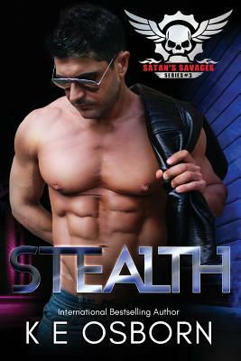 Stealth: The Satan's Savages Series #3 by K.E. Osborn