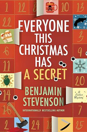 Everyone This Christmas Has a Secret by Benjamin Stevenson