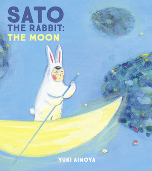 Sato the Rabbit: The Moon by Yuki Ainoya