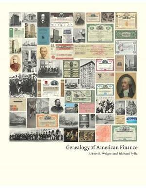 Genealogy of American Finance by Richard Sylla, Robert Wright