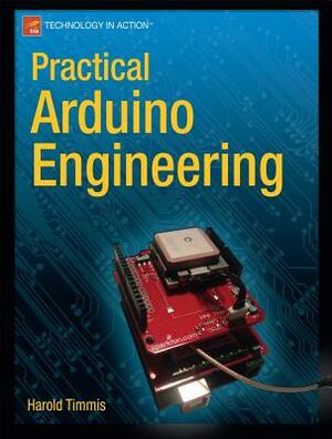 Practical Arduino Engineering by Harold Timmis