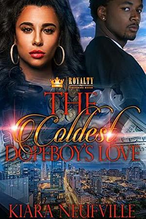 The Coldest Dopeboy's Love by Kiara Neufville, Kiara Neufville