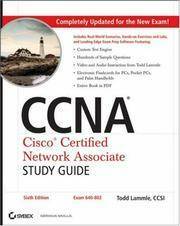 CCNA - Cisco Certified Network Associate Study Guide: Exam 640-802 by Todd Lammle
