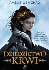 Dziedzictwo krwi by Amélie Wen Zhao