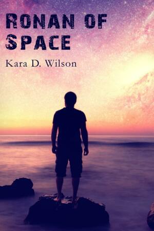 Ronan of Space by Kara Wilson