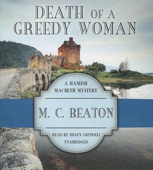 Death of a Greedy Woman by M.C. Beaton