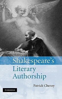 Shakespeare's Literary Authorship by Patrick Cheney